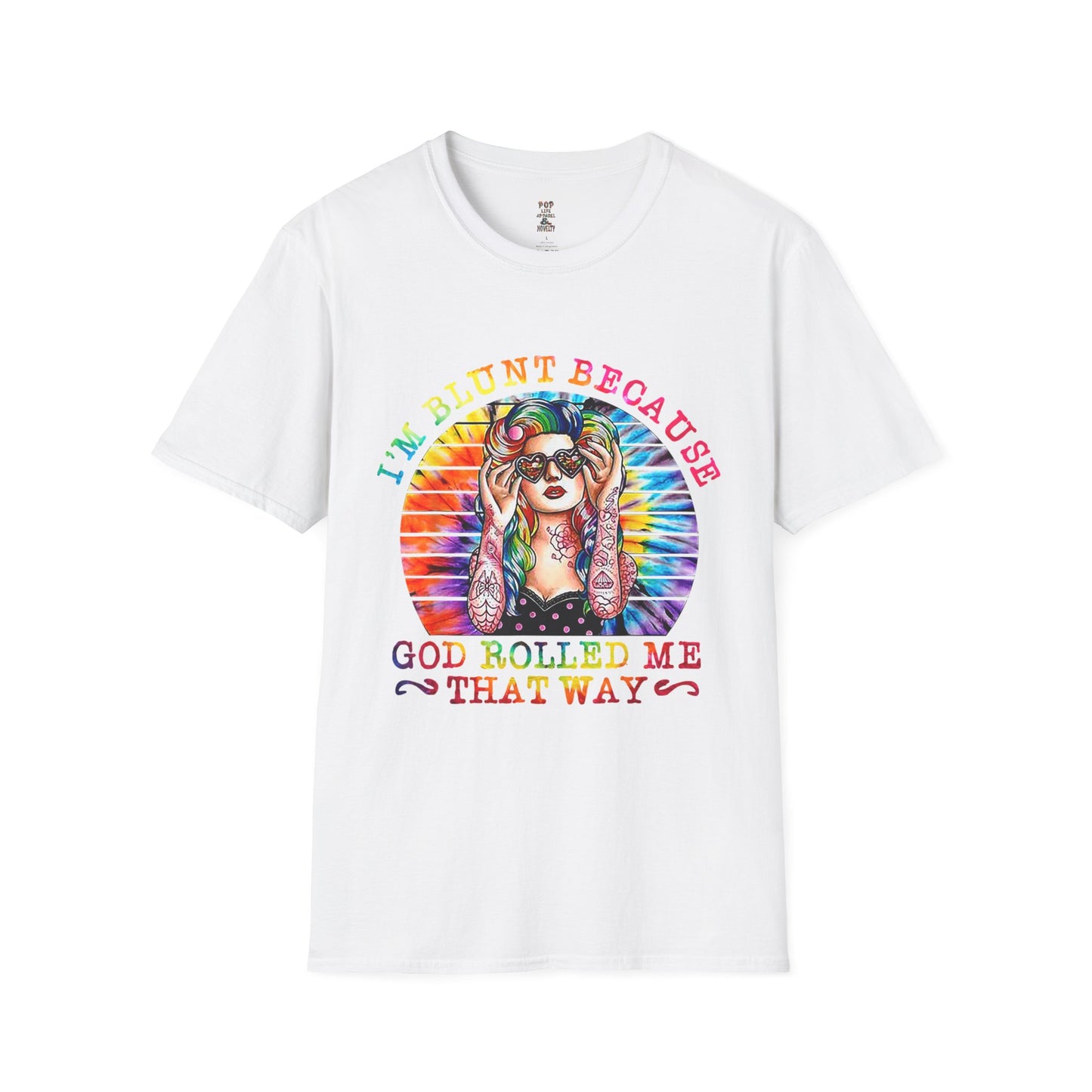 I'm Blunt Because God Rolled me that Way Softstyle T-Shirt
