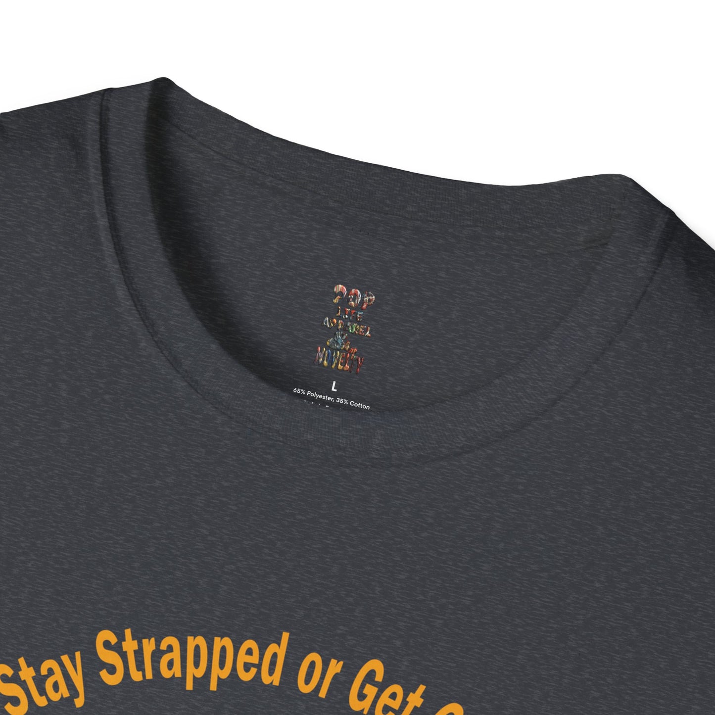 Stay Strapped or Get Clapped Softstyle T-Shirt