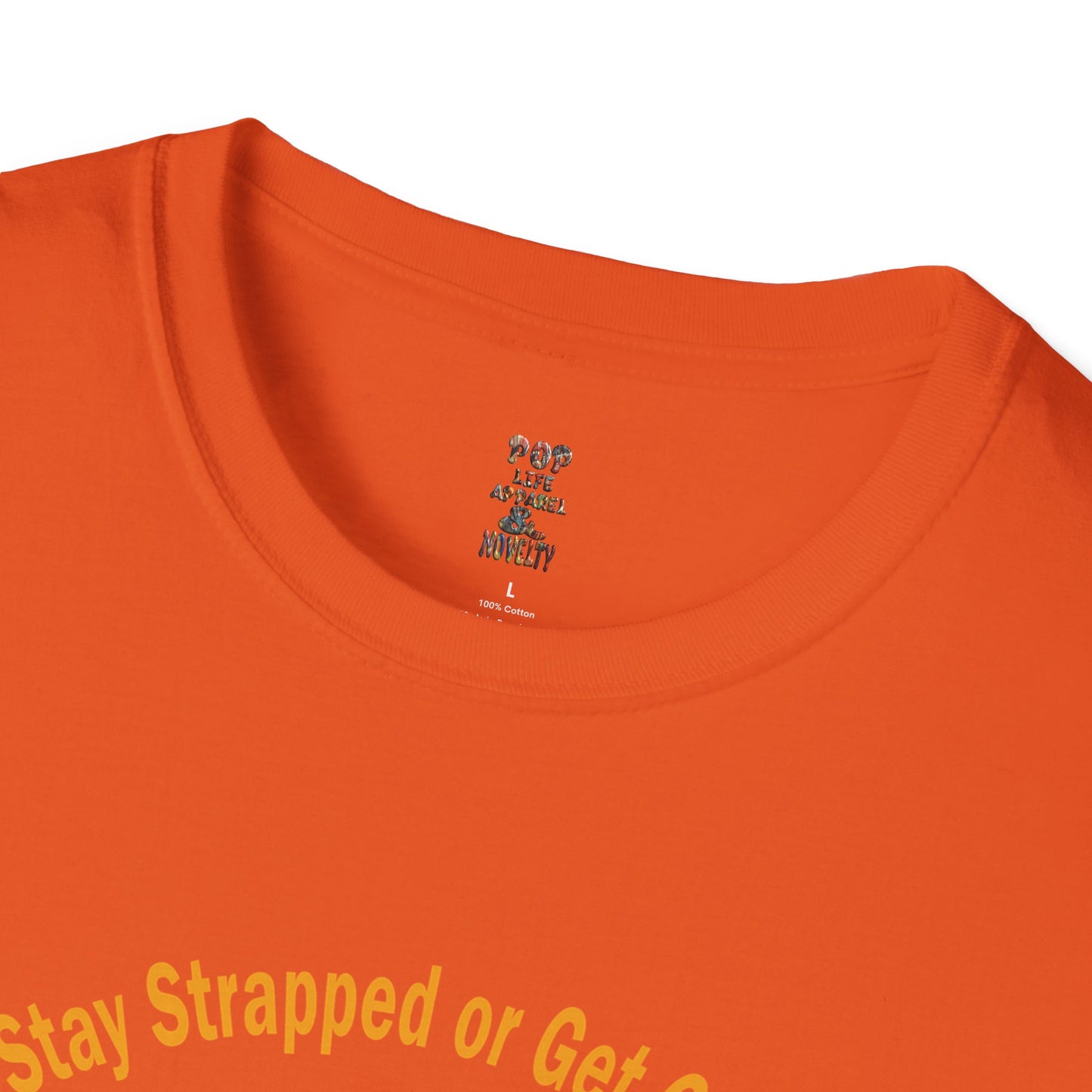 Stay Strapped or Get Clapped Softstyle T-Shirt