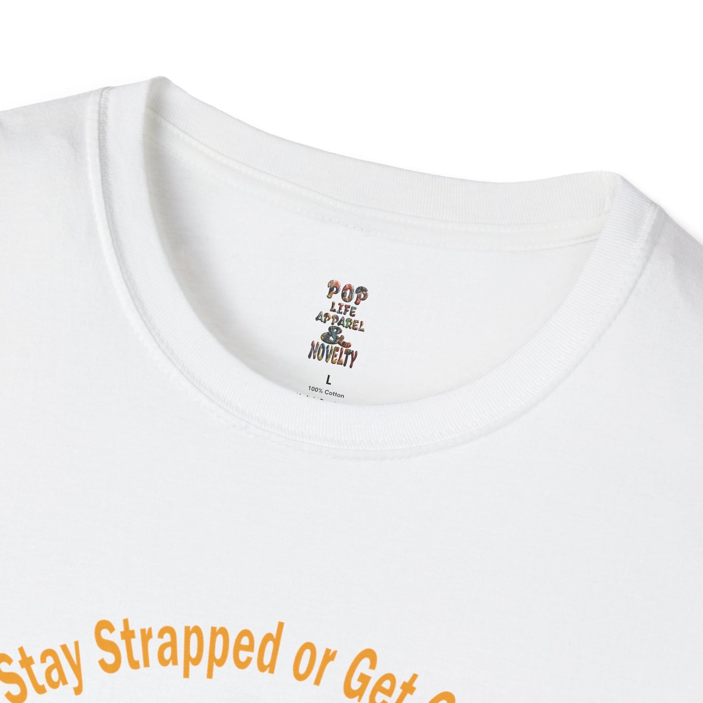 Stay Strapped or Get Clapped Softstyle T-Shirt