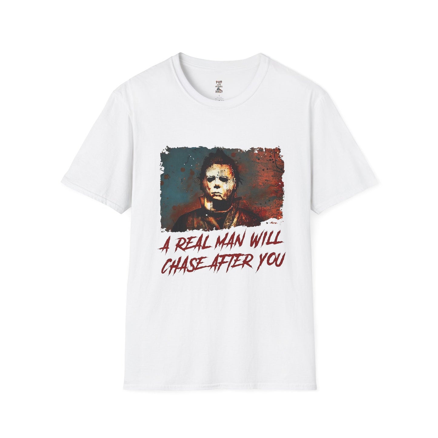 A Real Man Chases After You Unisex Softstyle T-Shirt