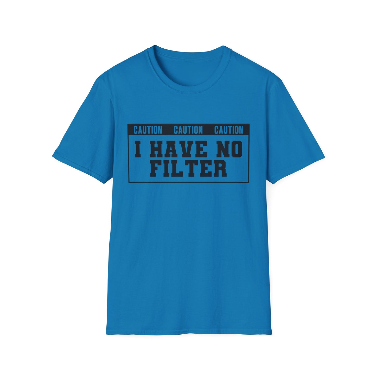 Caution I Have No Filter  Softstyle T-Shirt