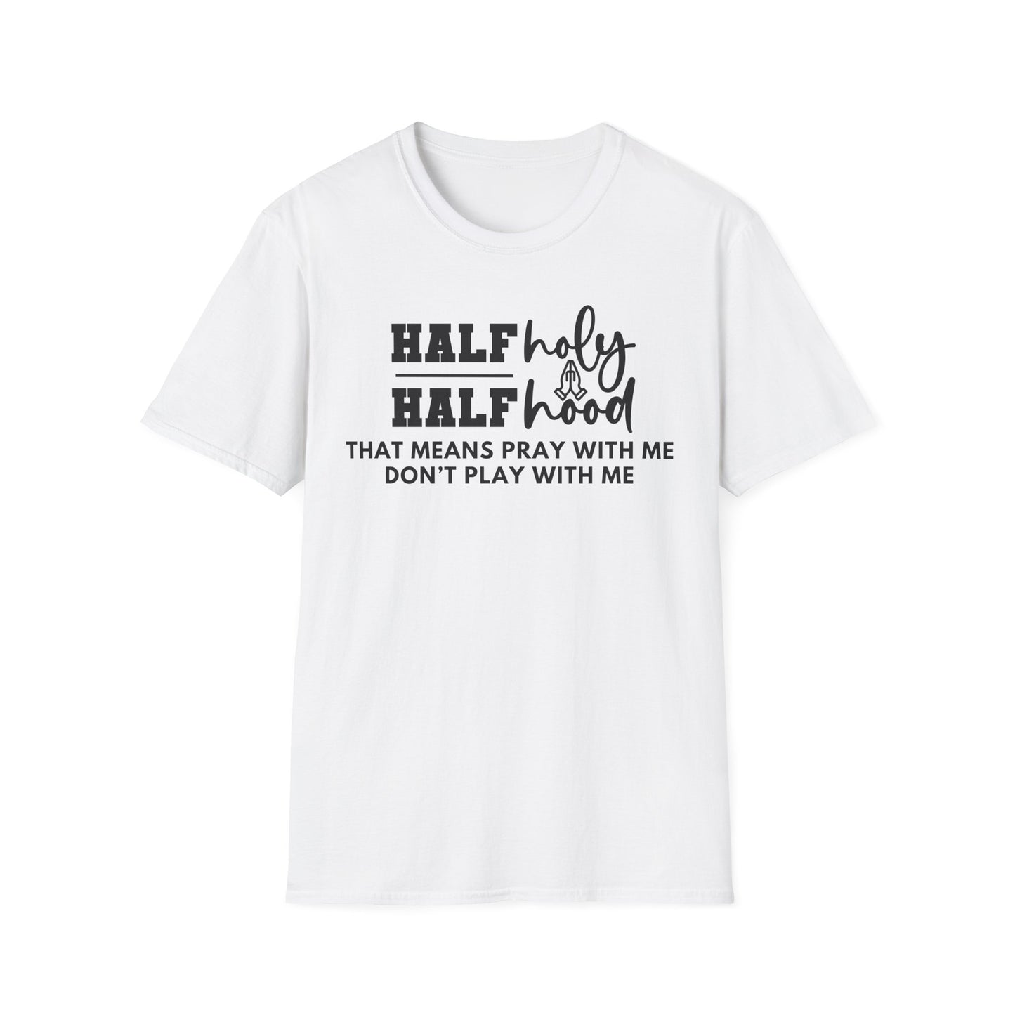 Half Holy Half Hood Softstyle T-Shirt