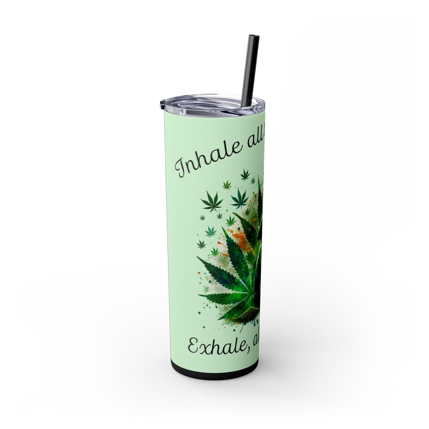 Inhale the Good Shit Tumbler with Straw, 20oz