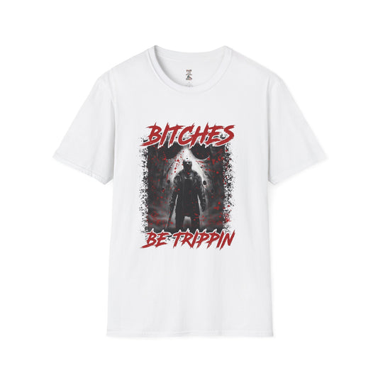 Bitches Be Trippin' Unisex Softstyle T-Shirt