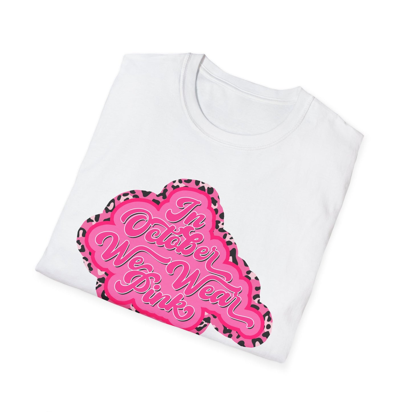 In October We Wear Pink Bubble Softstyle T-Shirt