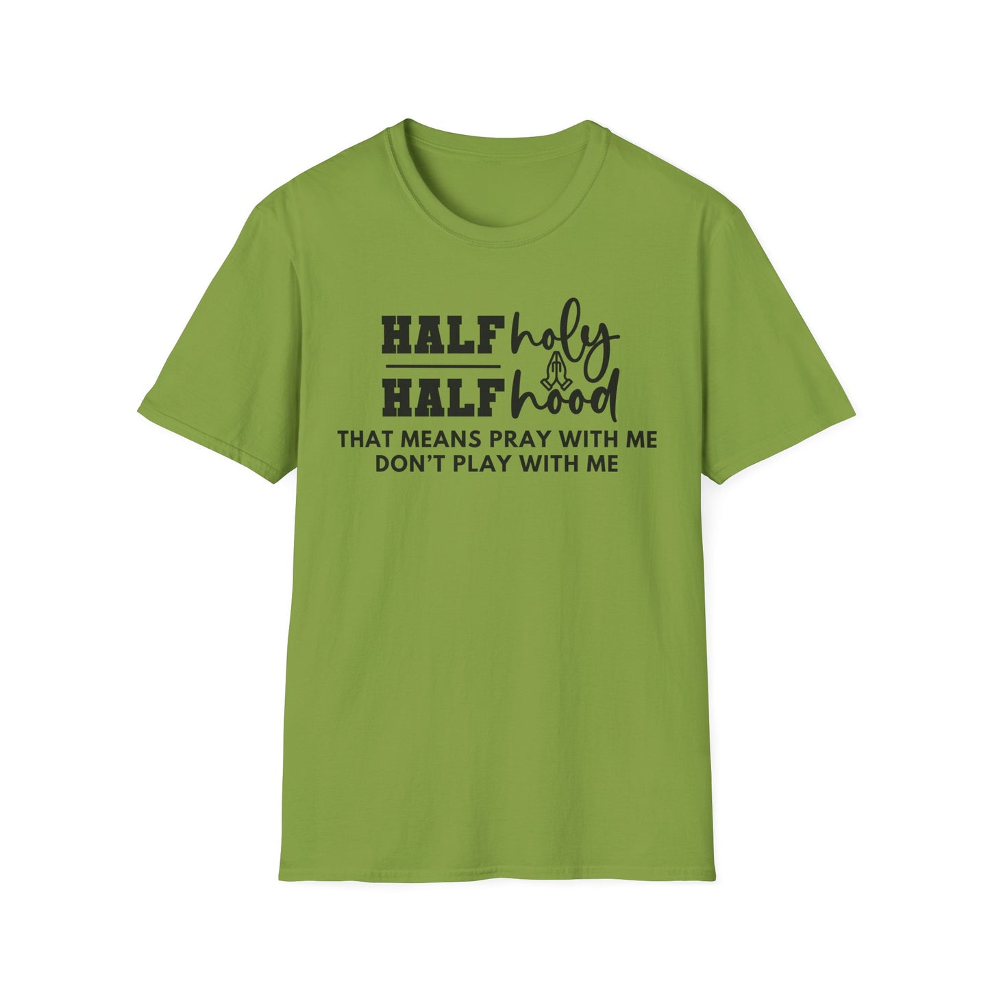 Half Holy Half Hood Softstyle T-Shirt