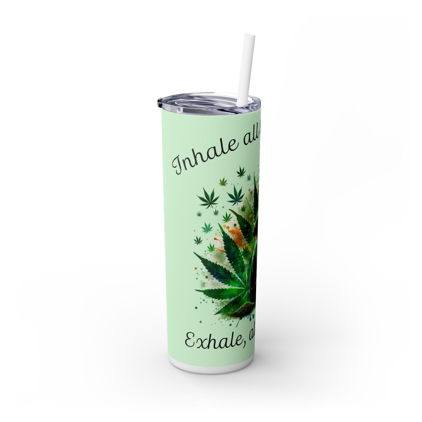 Inhale the Good Shit Tumbler with Straw, 20oz