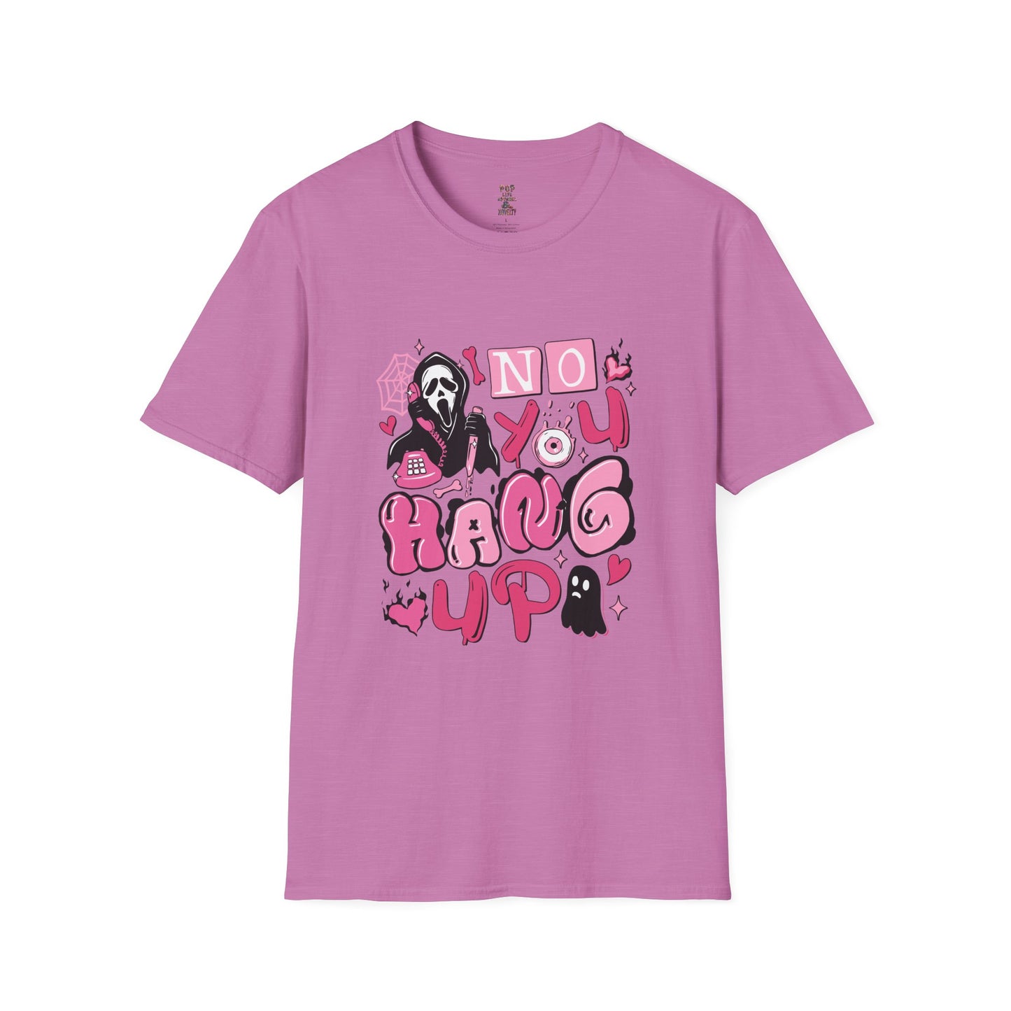 No You Hang Up! Softstyle T-Shirt