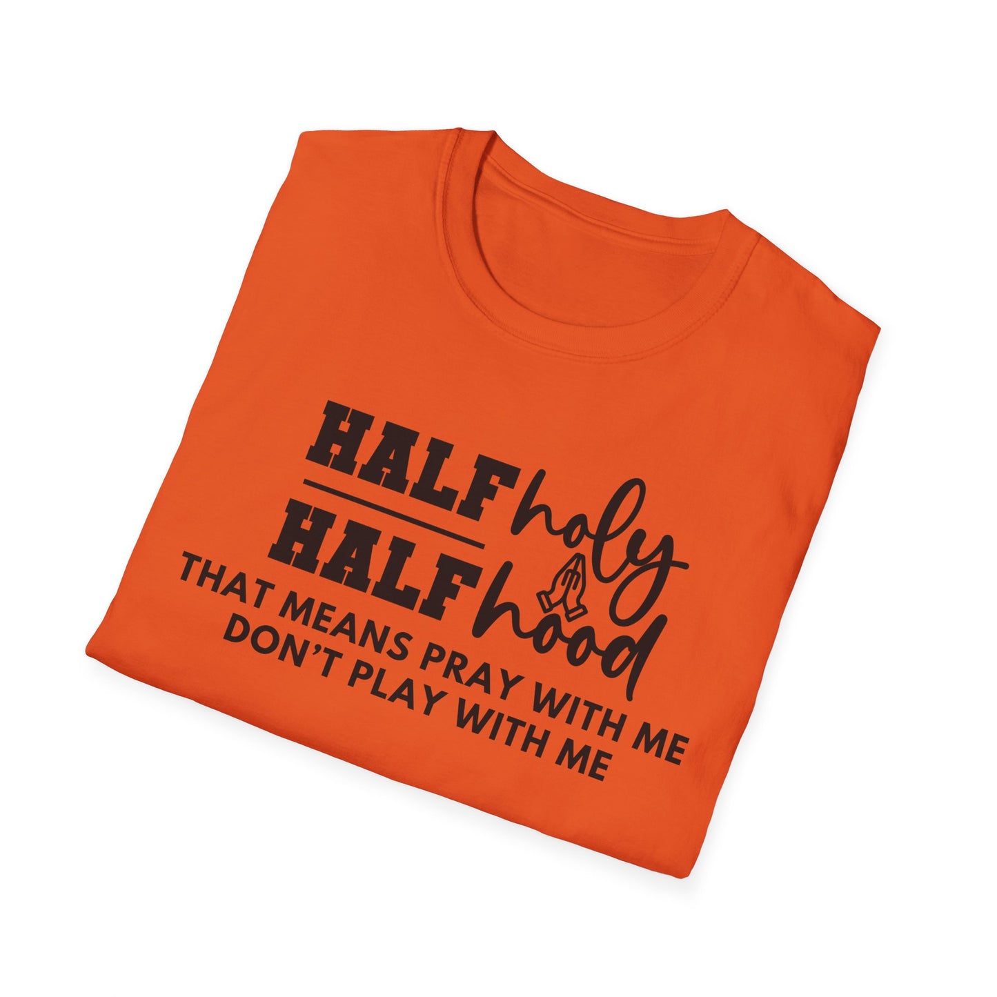 Half Holy Half Hood Softstyle T-Shirt