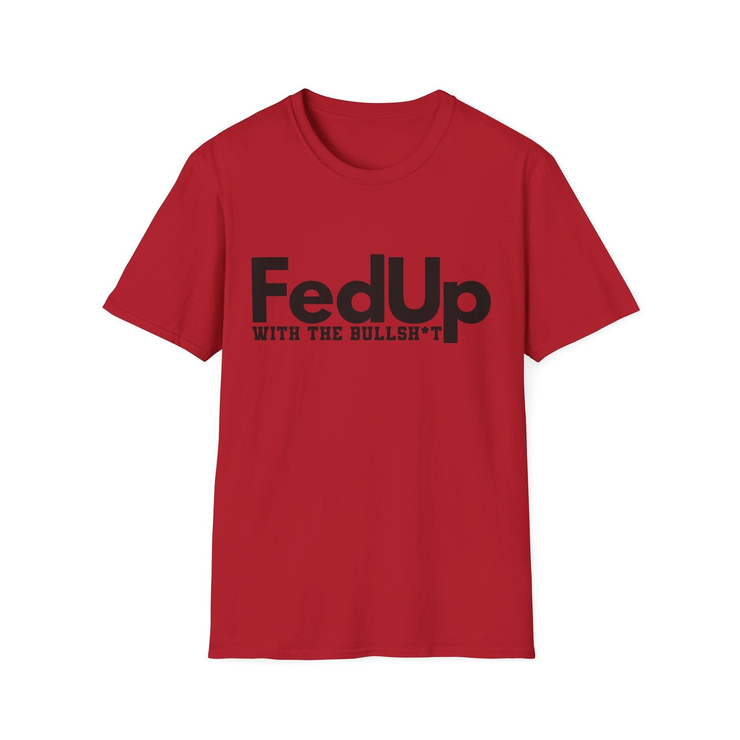 FedUp Softstyle T-Shirt