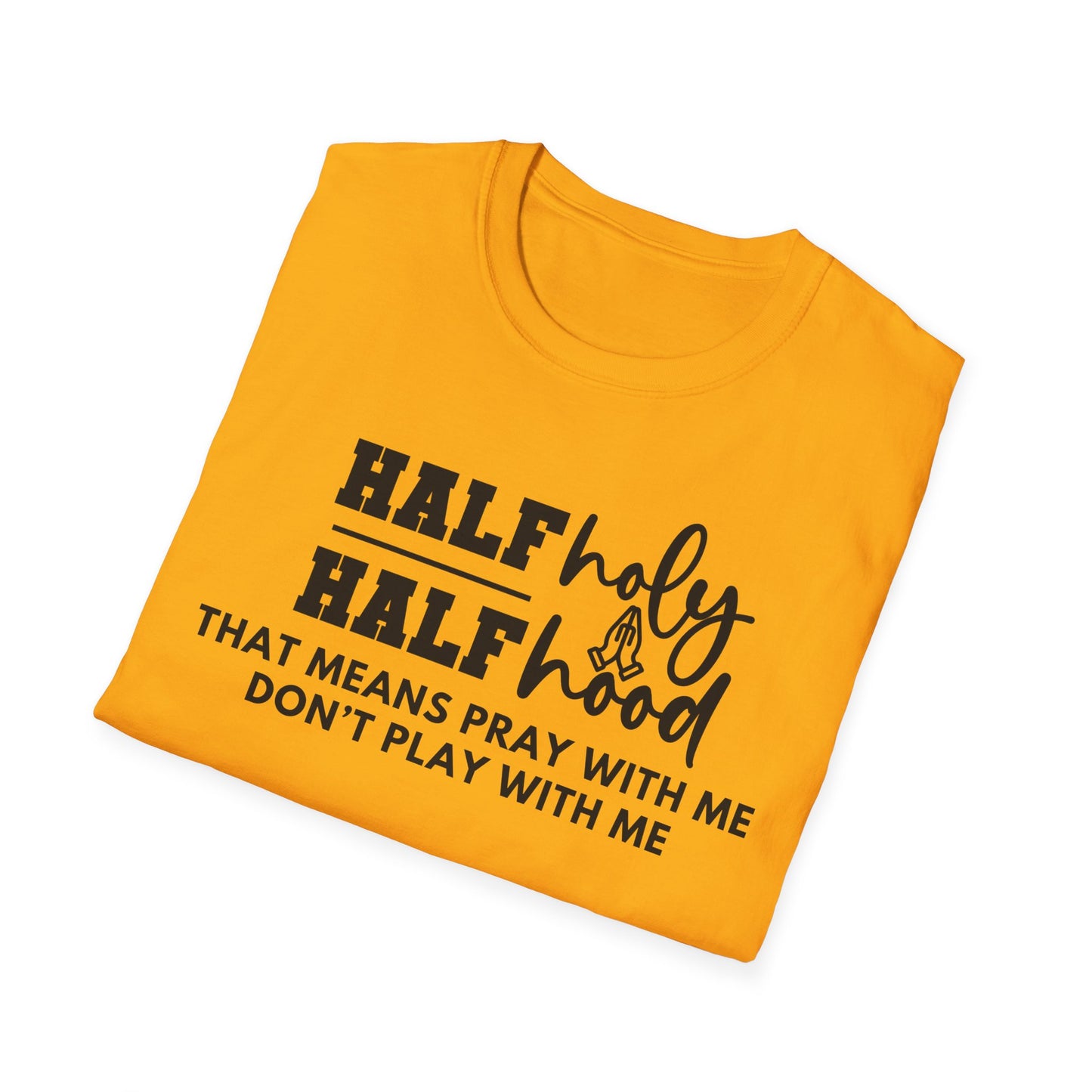 Half Holy Half Hood Softstyle T-Shirt