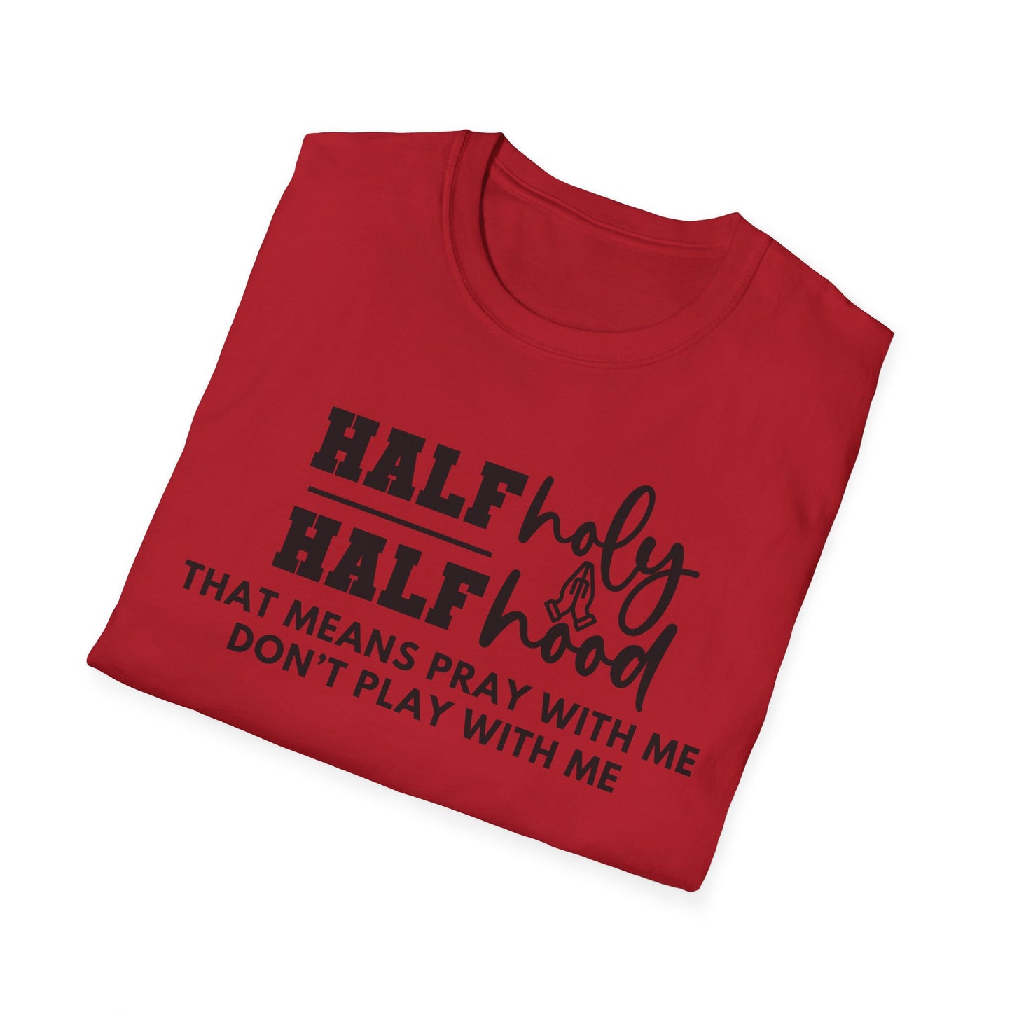 Half Holy Half Hood Softstyle T-Shirt