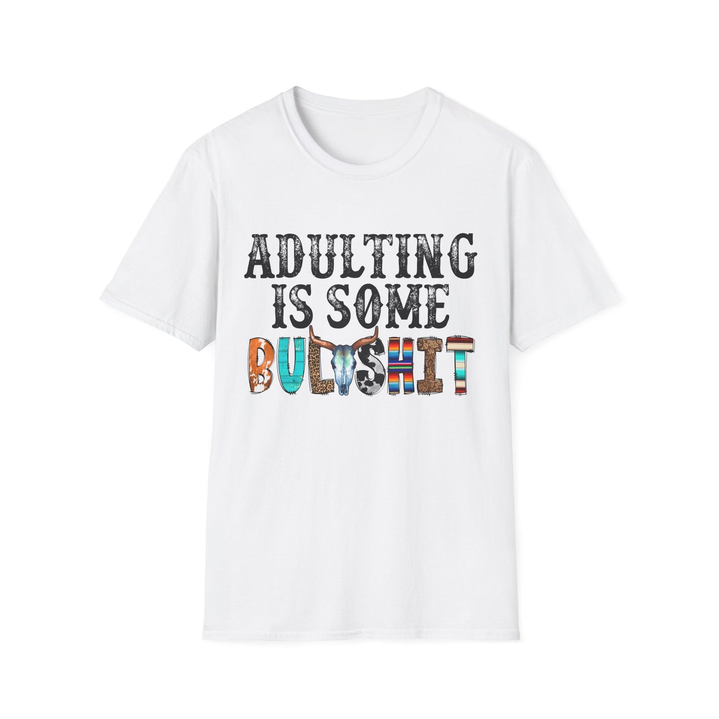 Adulting is Some Bullshit Betty Softstyle T-Shirt