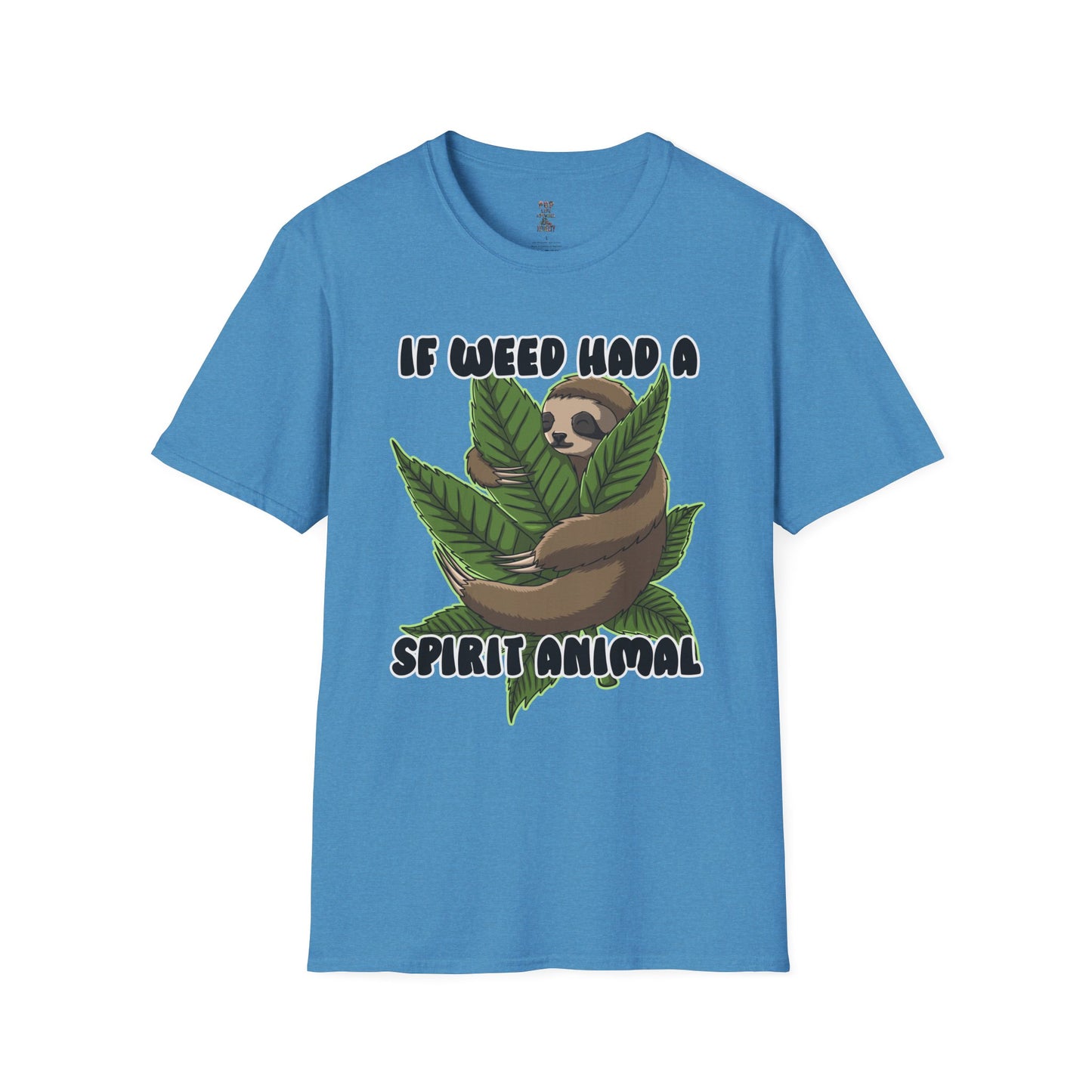 If Weed Had a Spirit Animal Softstyle T-Shirt