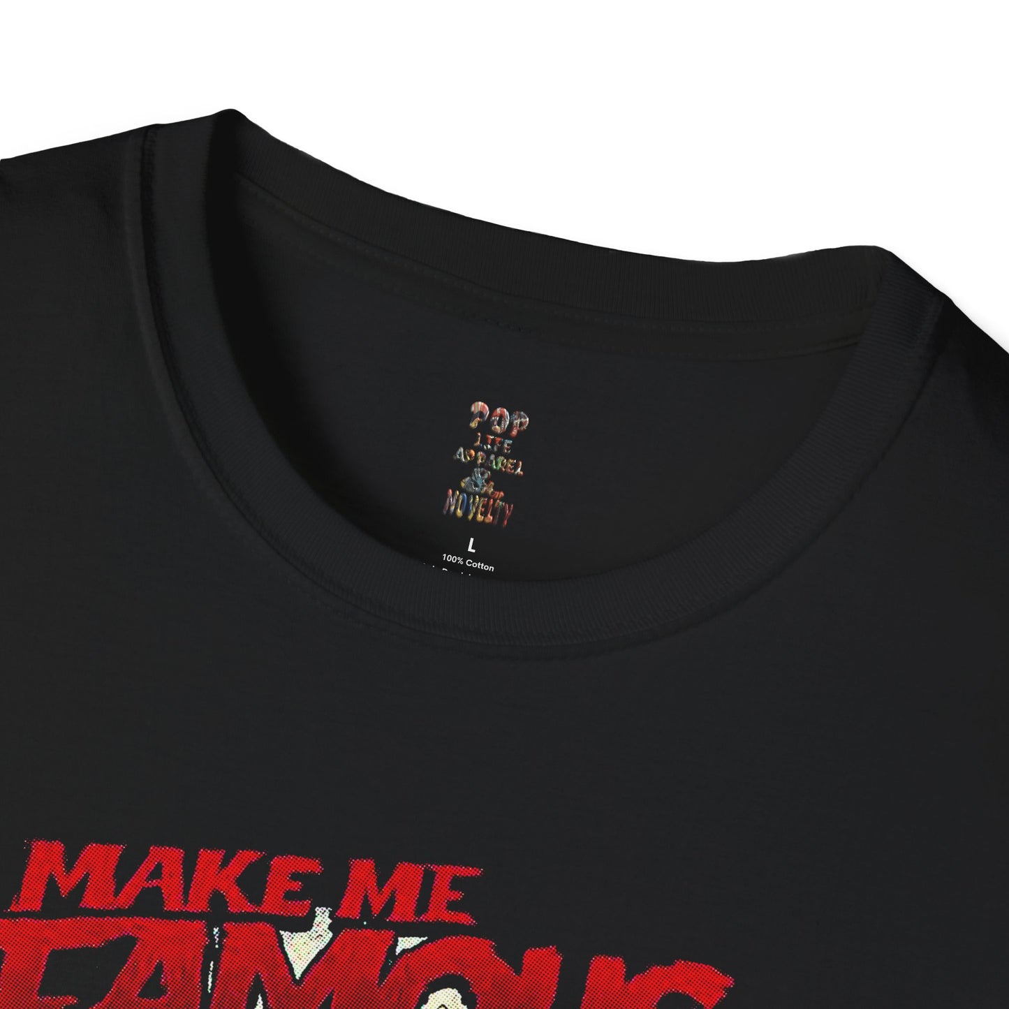 Make Me Famous Softstyle T-Shirt