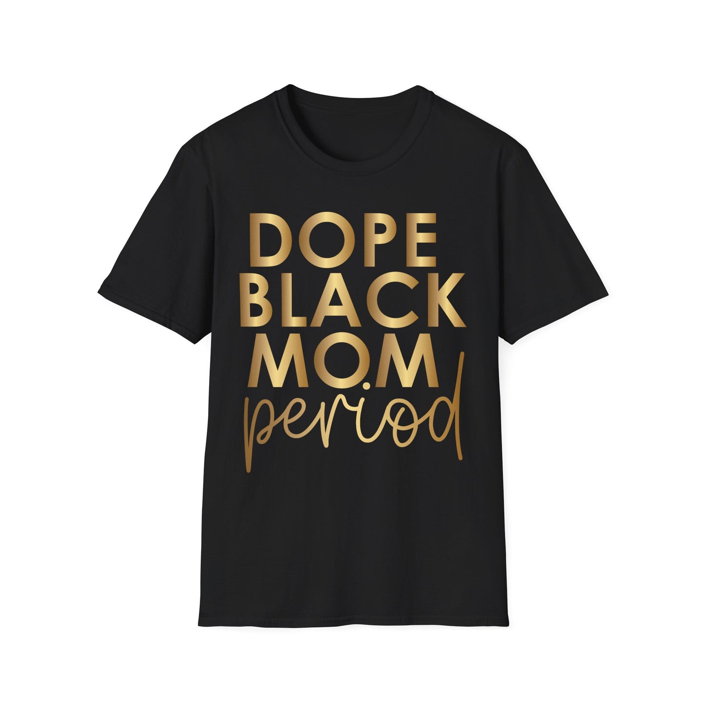 Dope Black Mom Period Softstyle T-Shirt