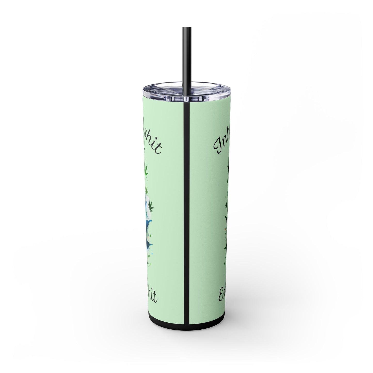 Inhale the Good Shit Tumbler with Straw, 20oz