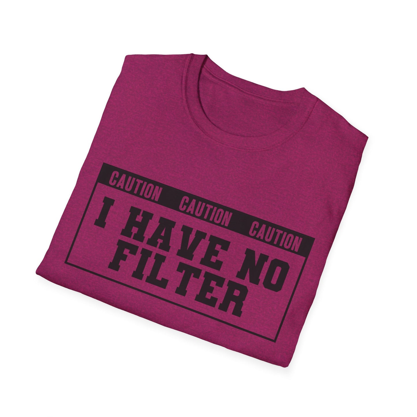 Caution I Have No Filter  Softstyle T-Shirt