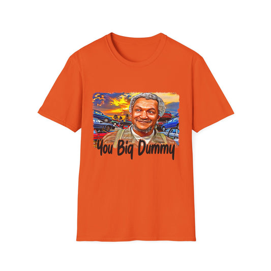 You Big Dummy Softstyle T-Shirt