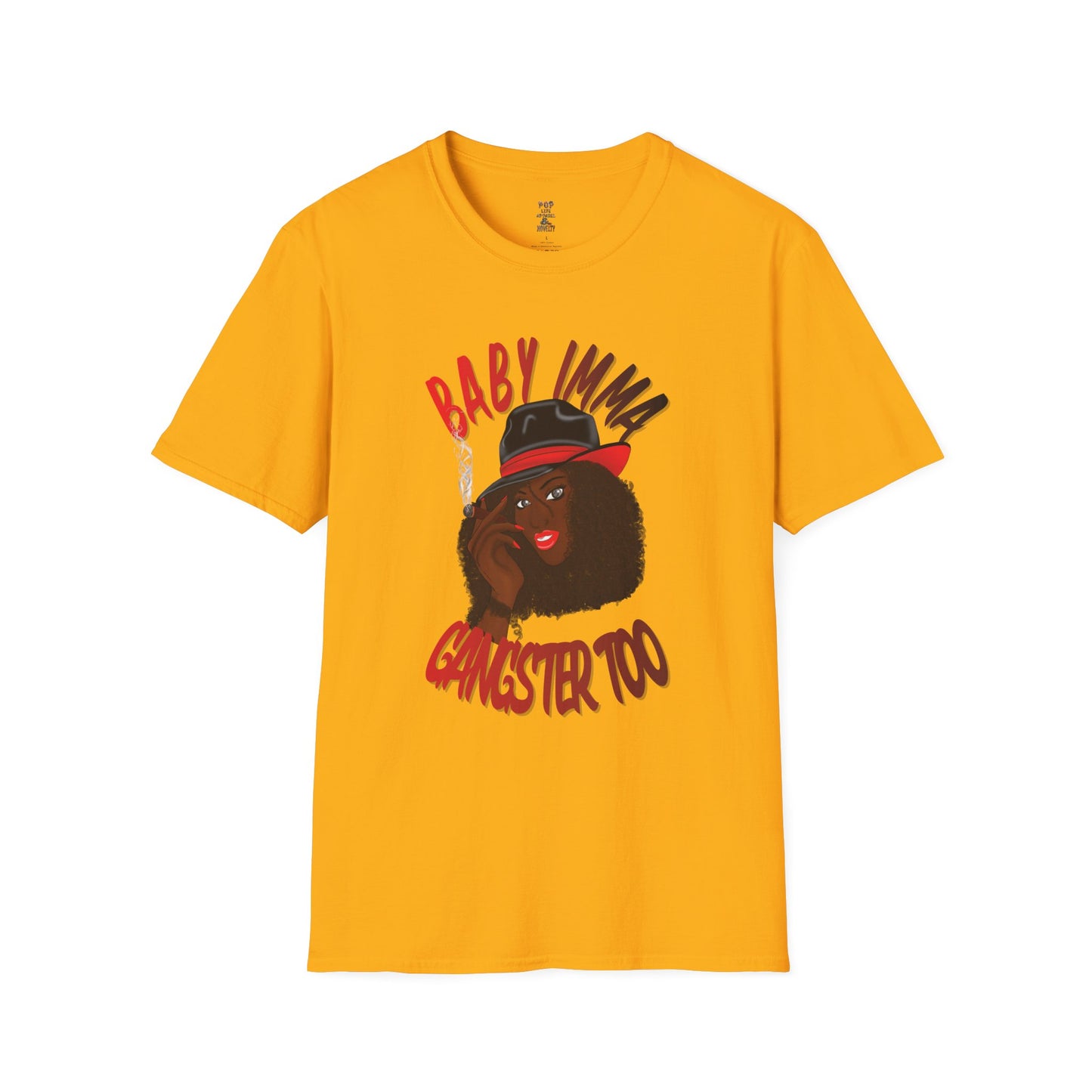 Baby I'm A Gangsta Too Softstyle T-Shirt