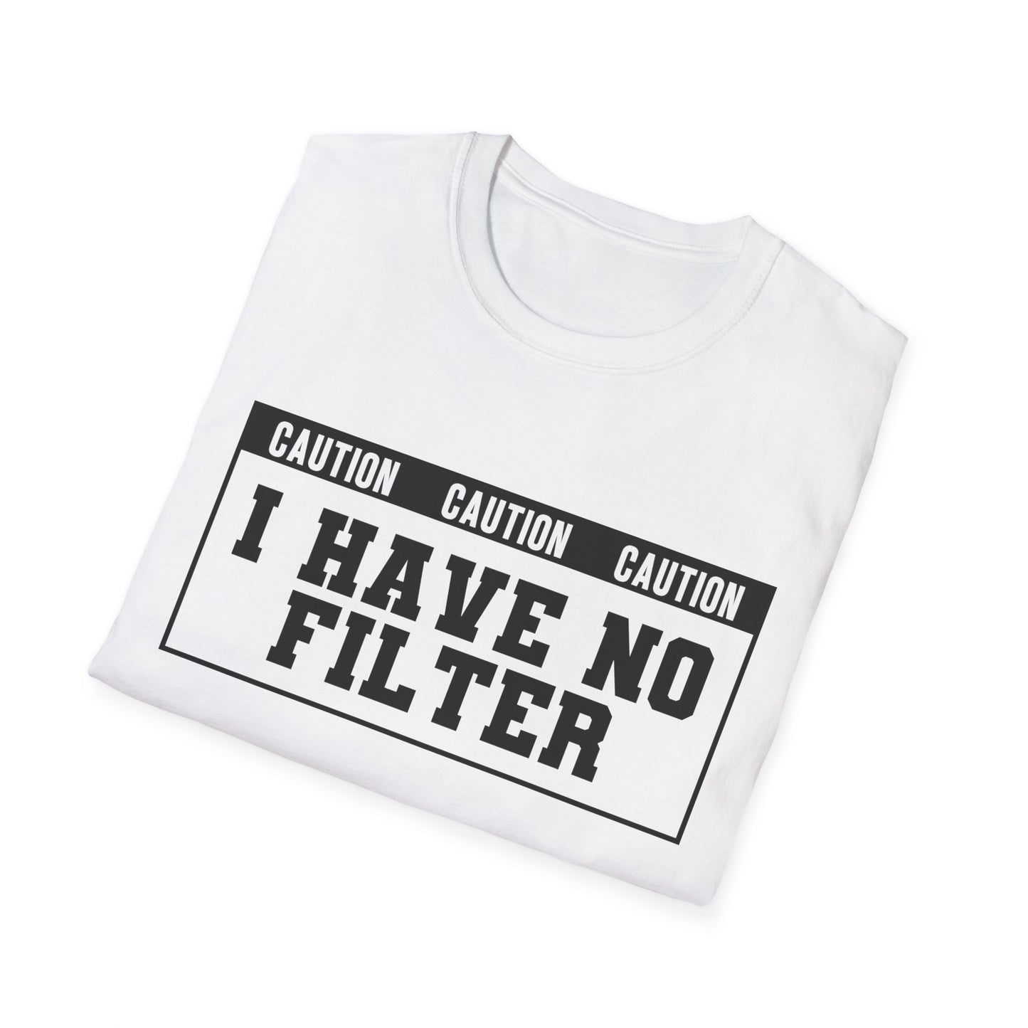 Caution I Have No Filter  Softstyle T-Shirt