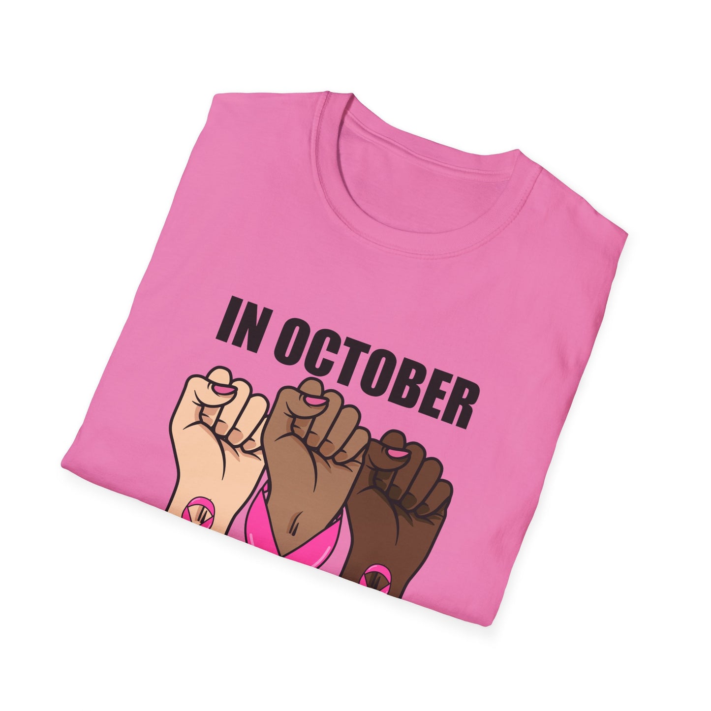 In October We Wear Pink Fist Up Softstyle T-Shirt