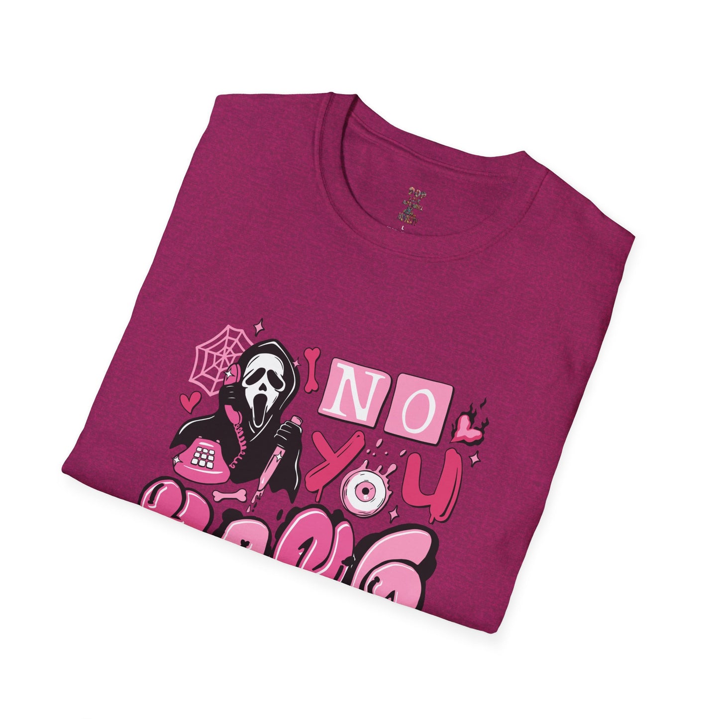 No You Hang Up! Softstyle T-Shirt