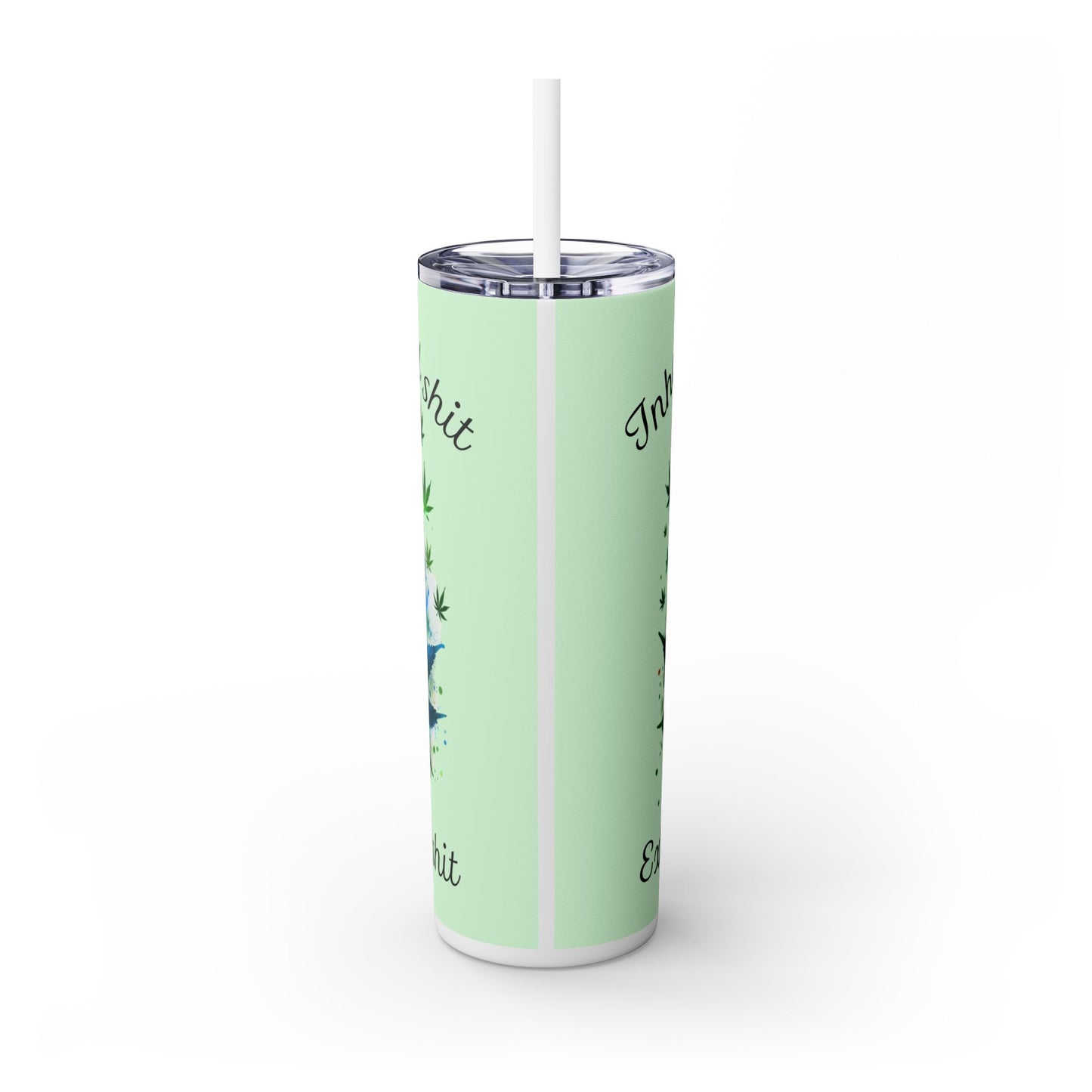 Inhale the Good Shit Tumbler with Straw, 20oz