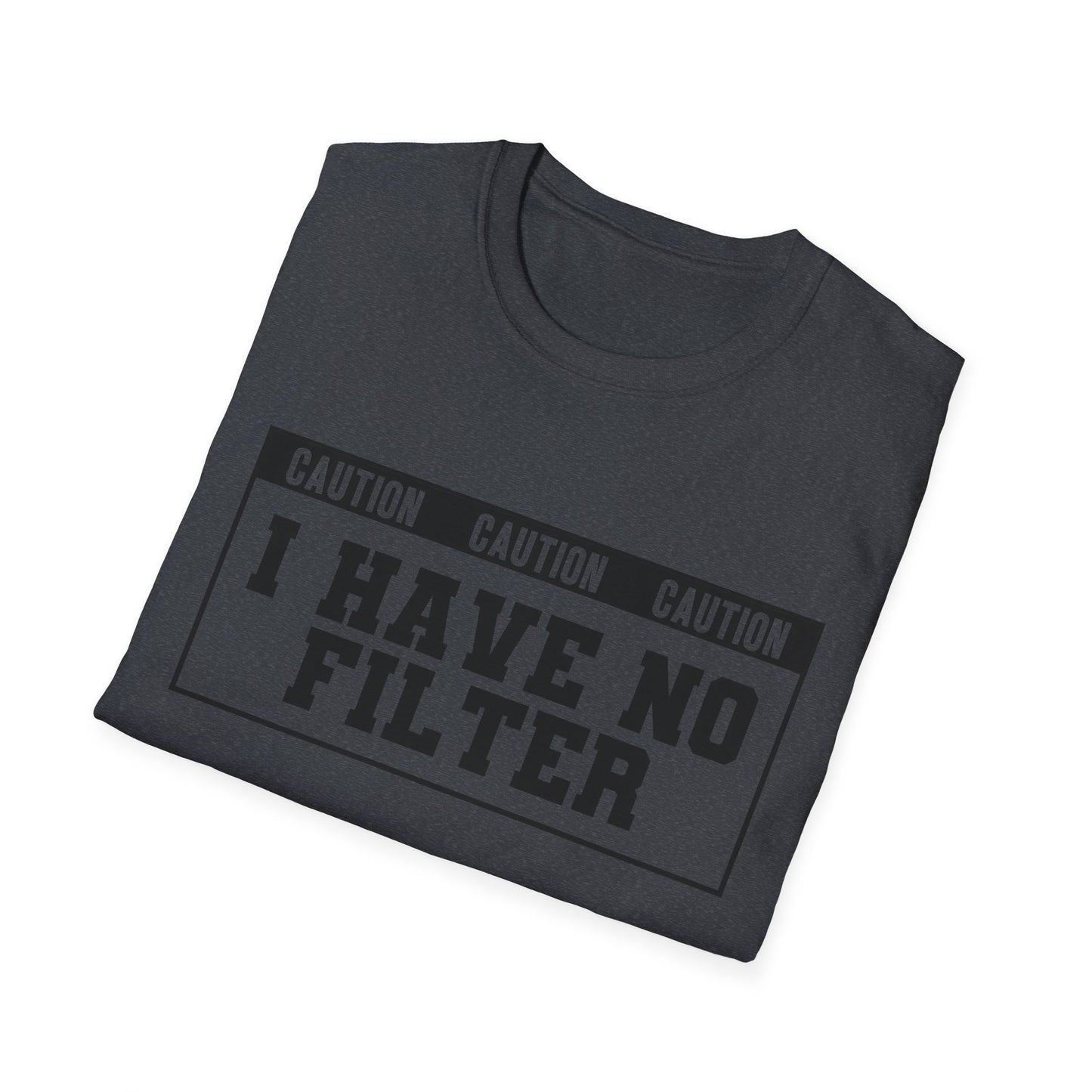 Caution I Have No Filter  Softstyle T-Shirt