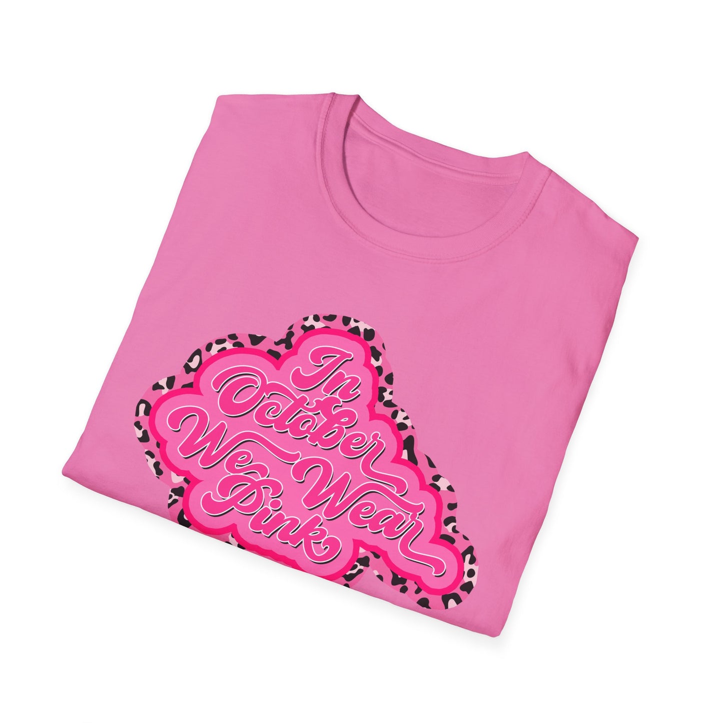 In October We Wear Pink Bubble Softstyle T-Shirt