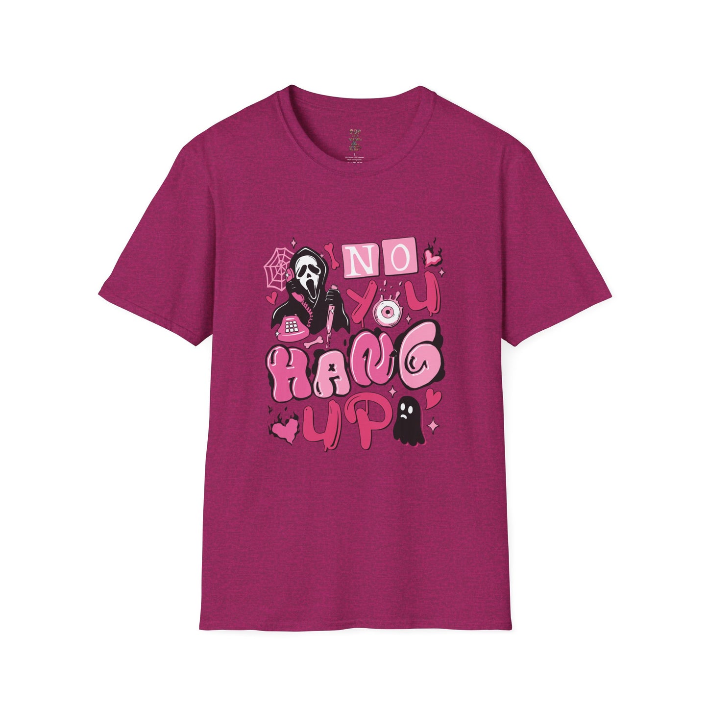 No You Hang Up! Softstyle T-Shirt