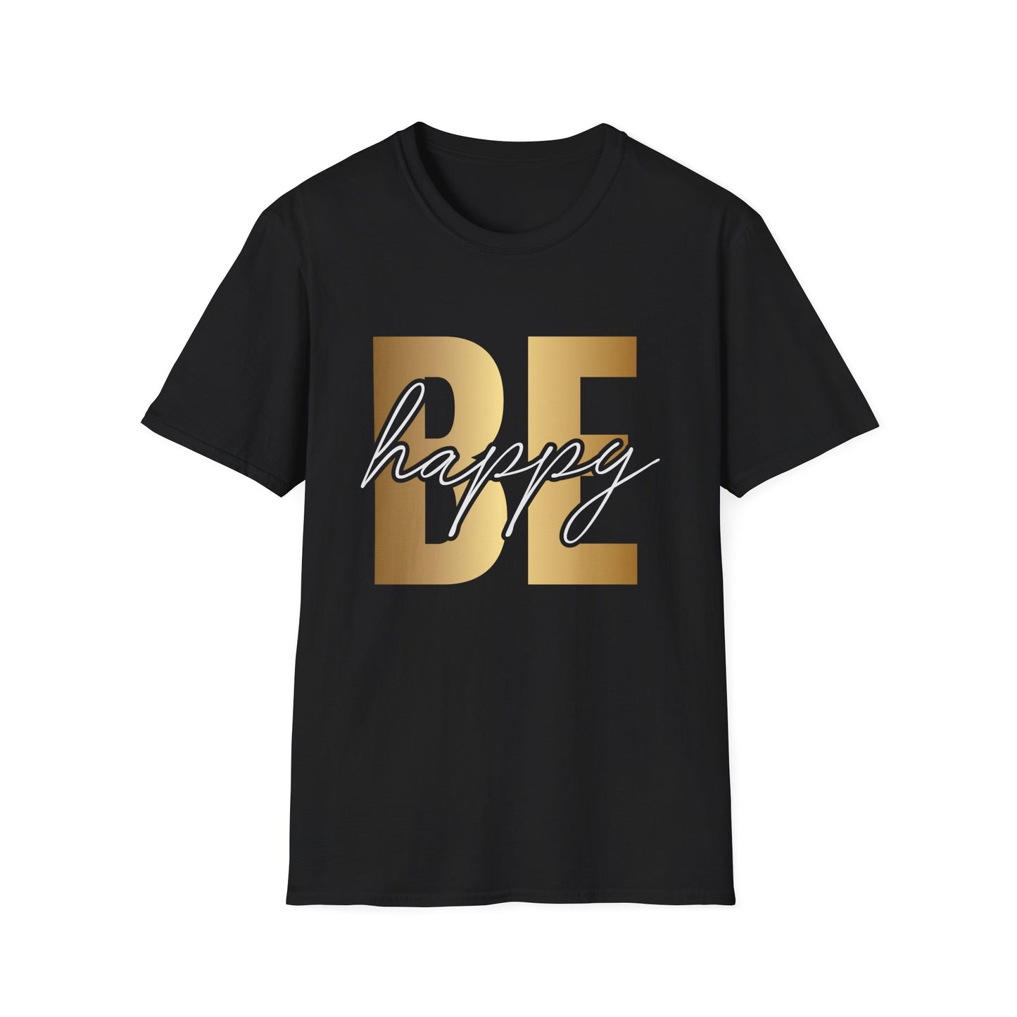 Be Happy Unisex T-Shirt