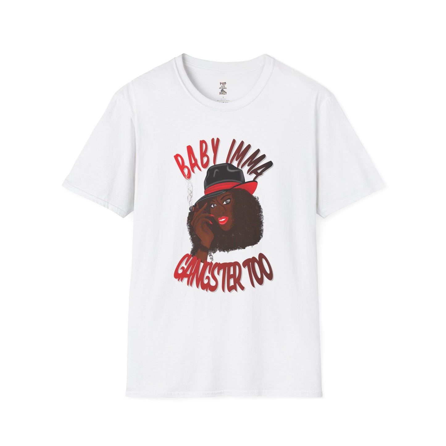 Baby I'm A Gangsta Too Softstyle T-Shirt