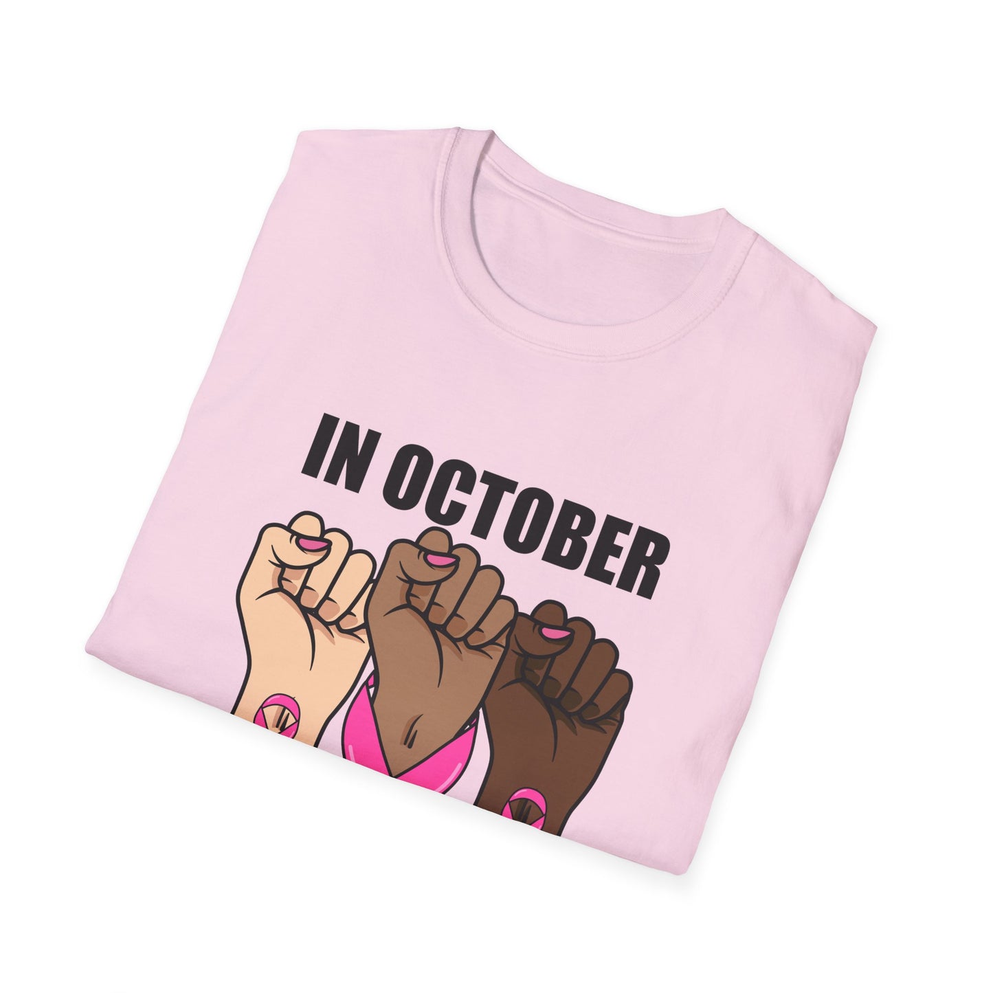 In October We Wear Pink Fist Up Softstyle T-Shirt