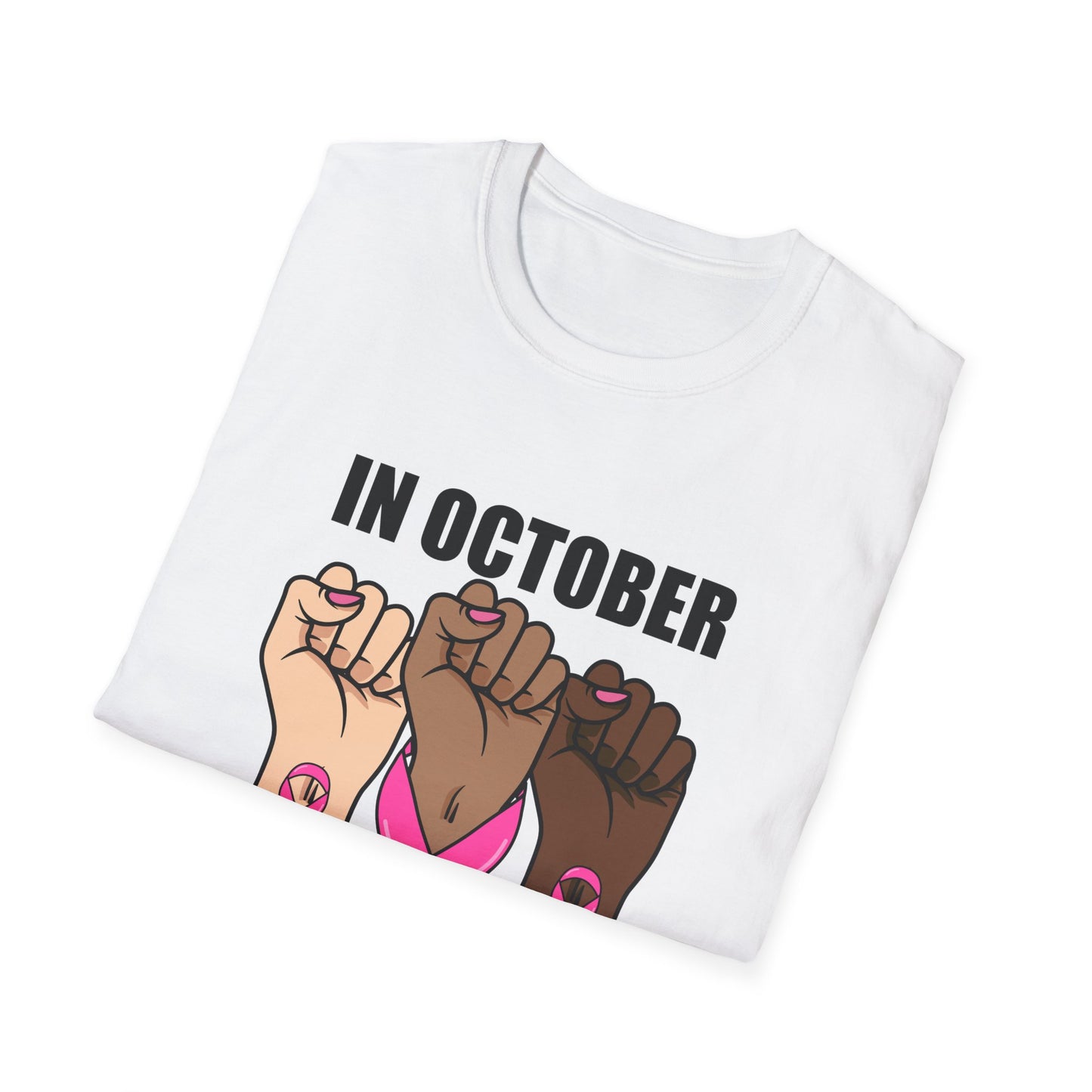 In October We Wear Pink Fist Up Softstyle T-Shirt