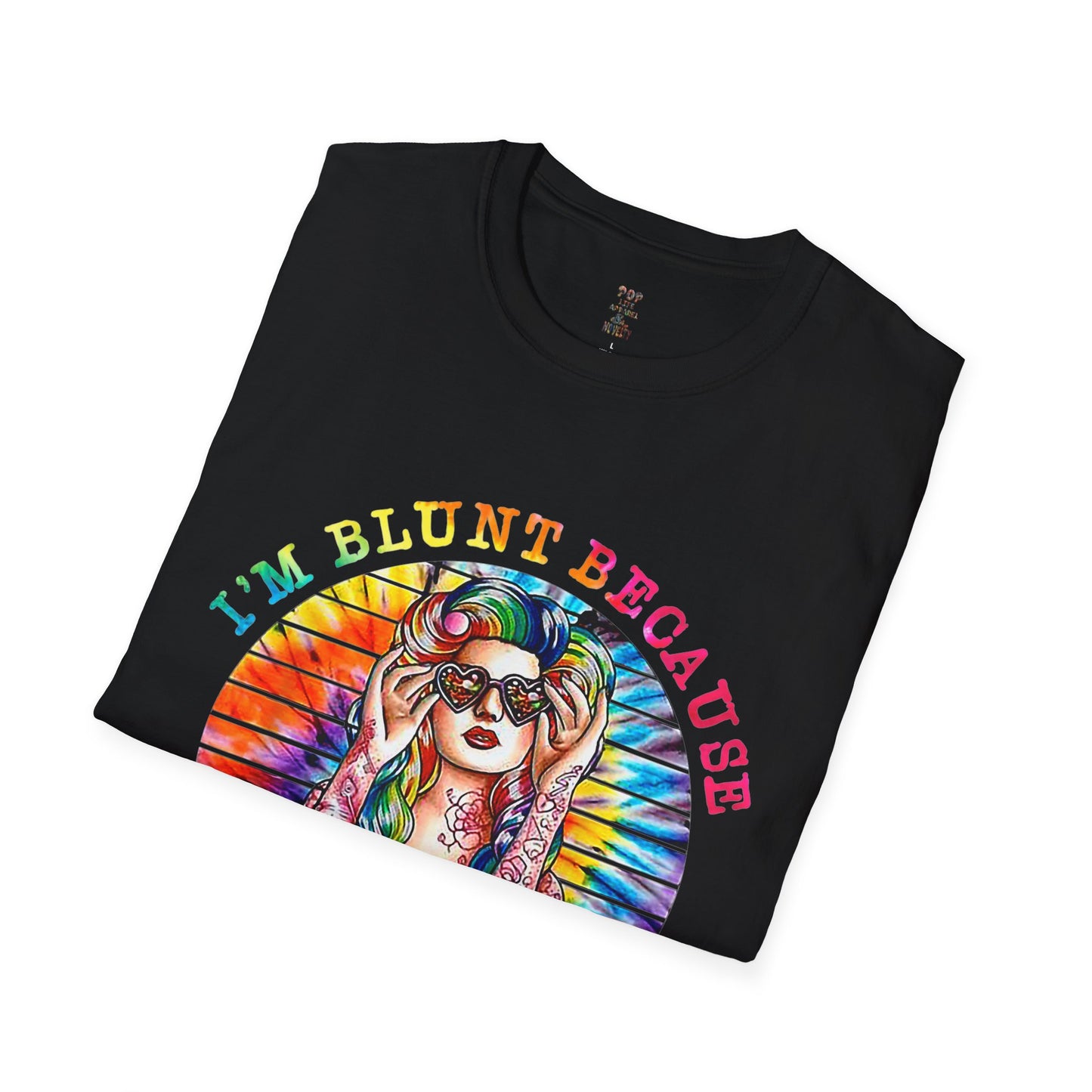 I'm Blunt Because God Rolled me that Way Softstyle T-Shirt