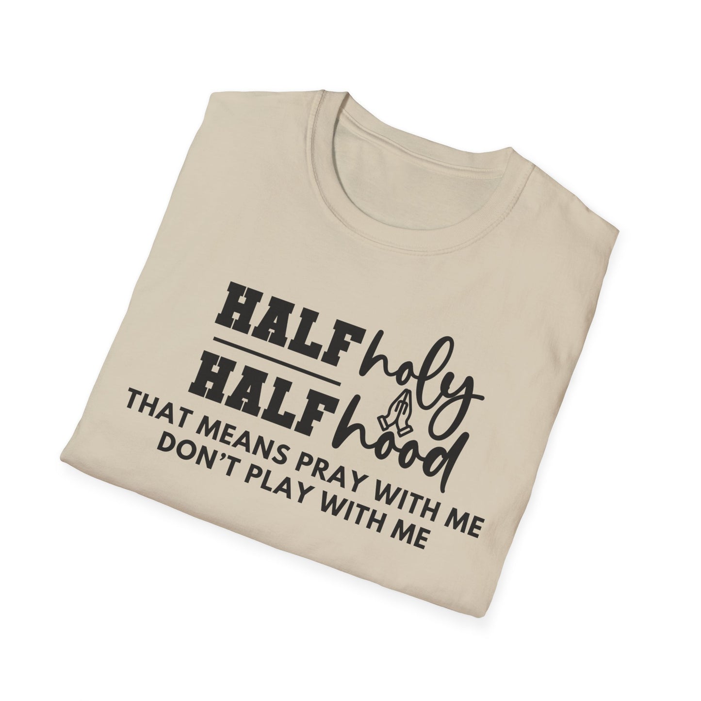 Half Holy Half Hood Softstyle T-Shirt