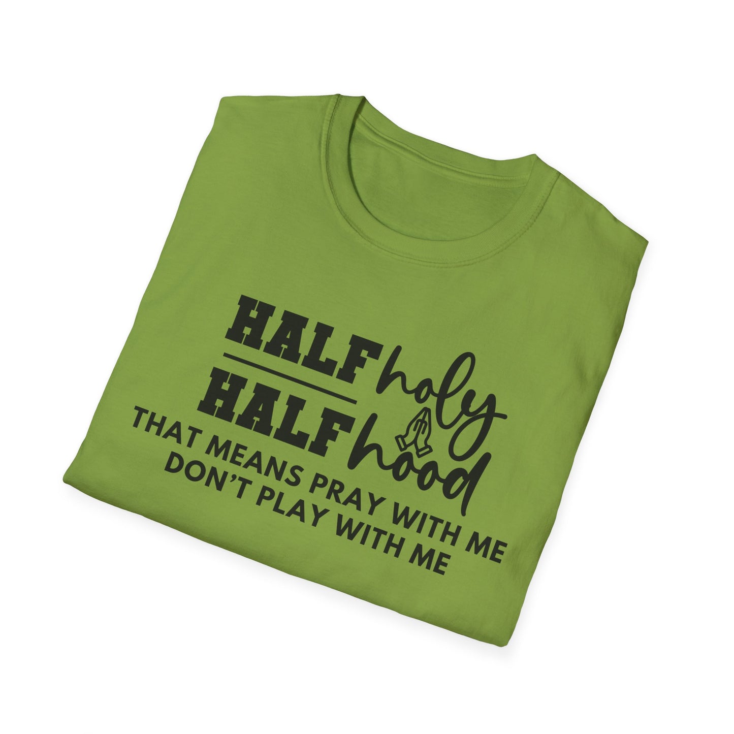 Half Holy Half Hood Softstyle T-Shirt