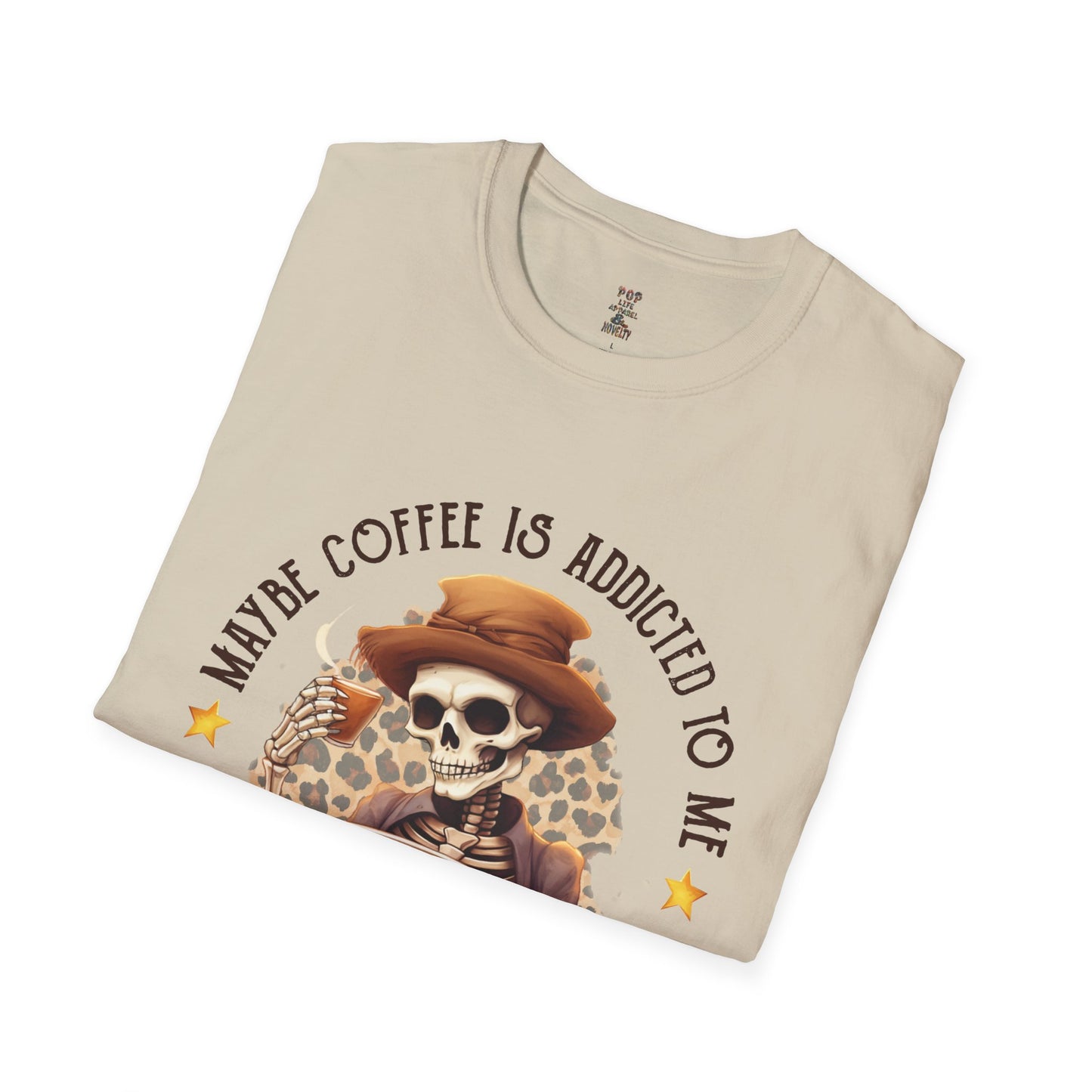 Maybe Coffee is Addicted to Me Soft Style T-Shirt