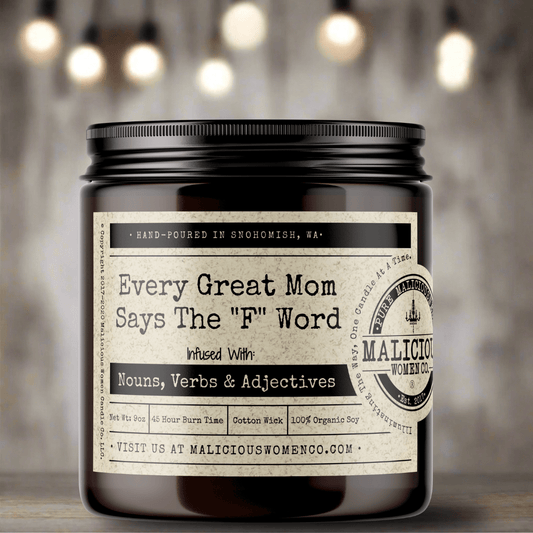 Every Great Mom Says The "F" Word - Malicious Women Co. - Candles